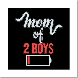 Mom of 2 Boys Low Battery Posters and Art